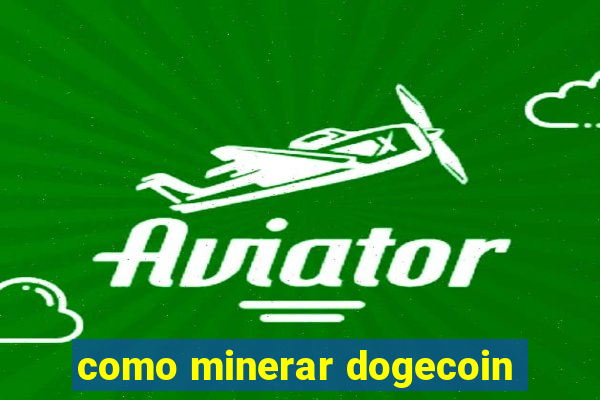 como minerar dogecoin